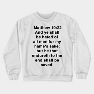 Matthew 10:22 King James Version Bible Verse Text Crewneck Sweatshirt